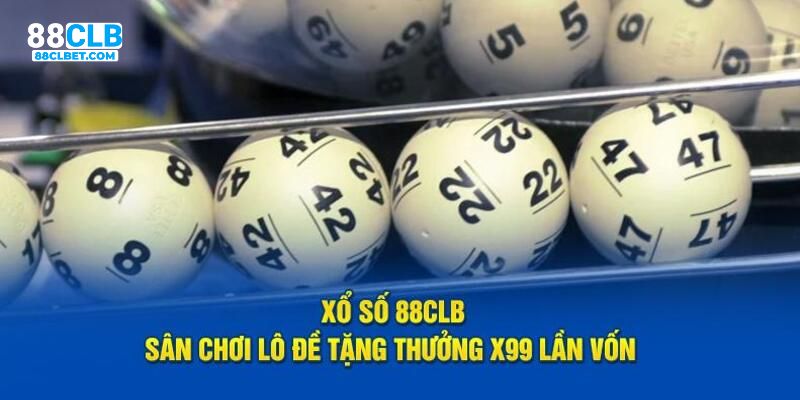 3 loại hình xổ số 88CLB ăn khách nhất